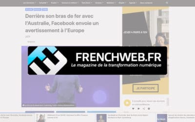 Derrière son bras de fer avec l’Australie, Facebook envoie un avertissement à l’Europe – Frenchweb