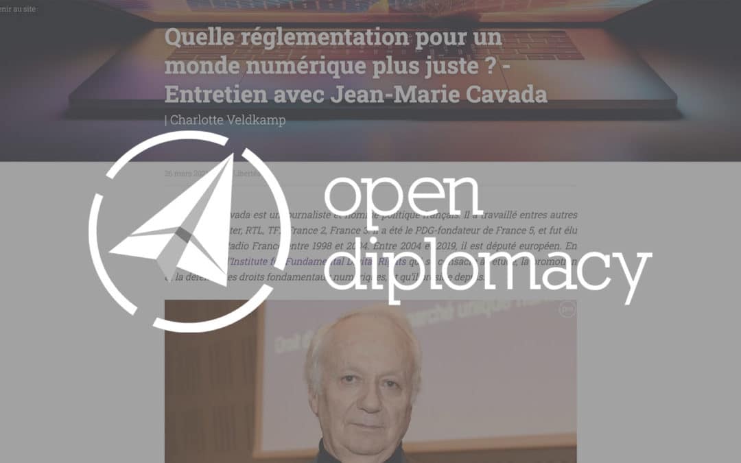 Quelle réglementation pour un monde numérique plus juste ? – Entretien avec Jean-Marie Cavada – Open Diplomacy