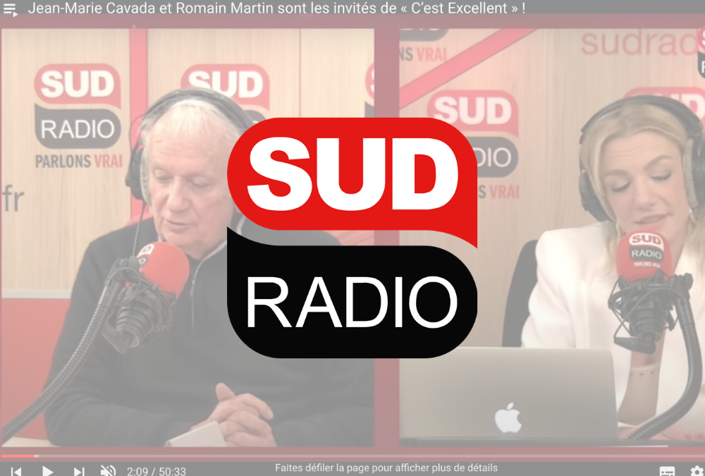 Jean-Marie Cavada et Romain Martin sont les invités de « C’est Excellent » !  – Sud Radio