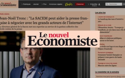 Jean-Noël Tronc : “La SACEM peut aider la presse française à négocier avec les grands acteurs de l’Internet”   – Le nouvel Économiste