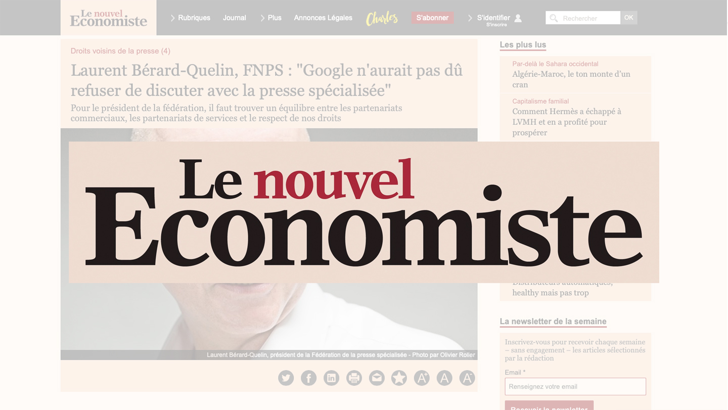 Laurent Bérard-Quelin, FNPS : “Google n’aurait pas dû refuser de discuter avec la presse spécialisée” – Le Nouvel Economiste
