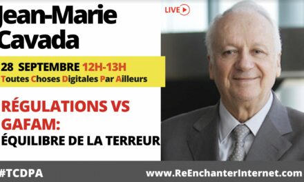 Régulations VS Gafam: équilibre de la terreur débat avec Jean-Marie Cavada par #ReEnchanterInternet