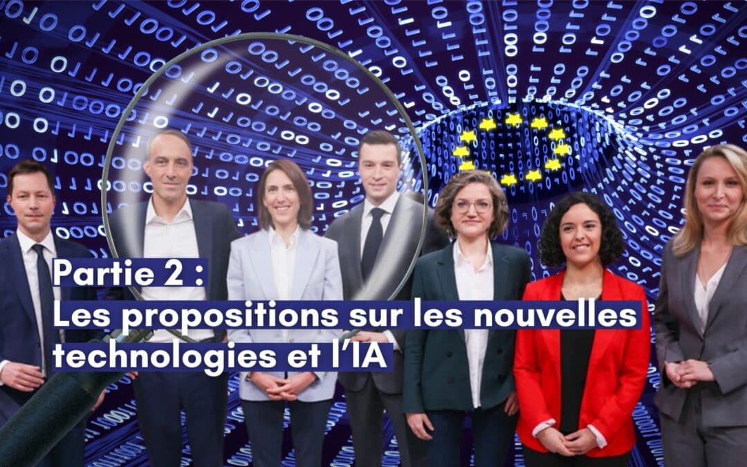 Partie 2 : Les propositions concernant les nouvelles technologies et l’IA I Analyse de la faisabilité des programmes proposés par les 7 principales listes en vue de l’élection Européenne du 9 juin 2024