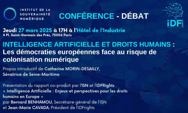 Présentation du rapport « Intelligence artificielle et Droits Humains »  co-produit par MM. Jean-Marie Cavada (IDFRights) et Bernard Benhamou (ISN)